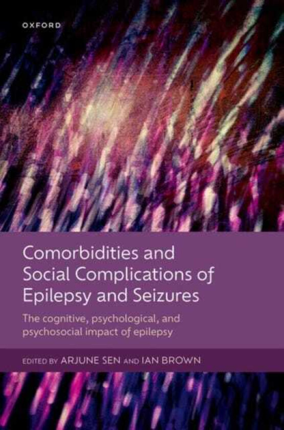 Comorbidities and Social Complications of Epilepsy and Seizures The cognitive, psychological and psychosocial impact of epilepsy