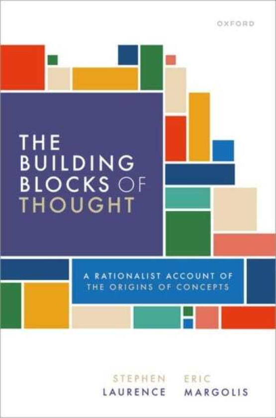The Building Blocks of Thought A Rationalist Account of the Origins of Concepts