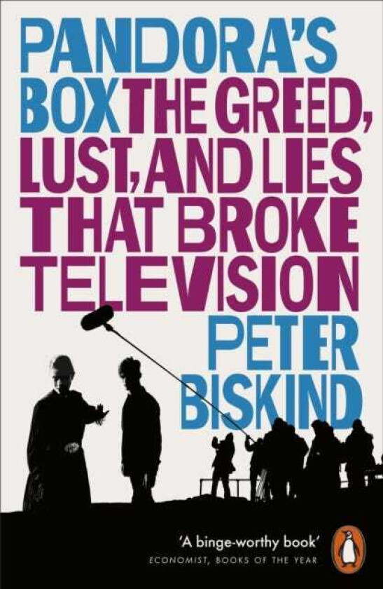 Pandora’s Box The Greed, Lust, and Lies That Broke Television