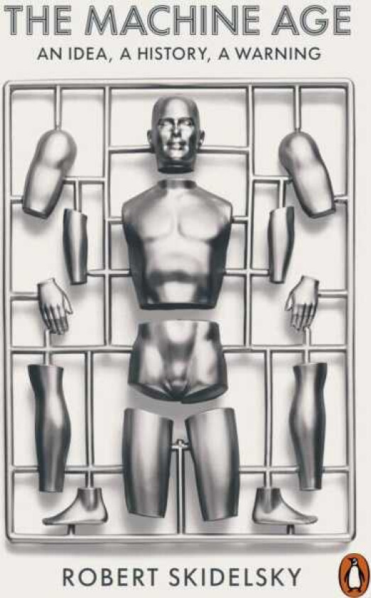 The Machine Age An Idea, a History, a Warning