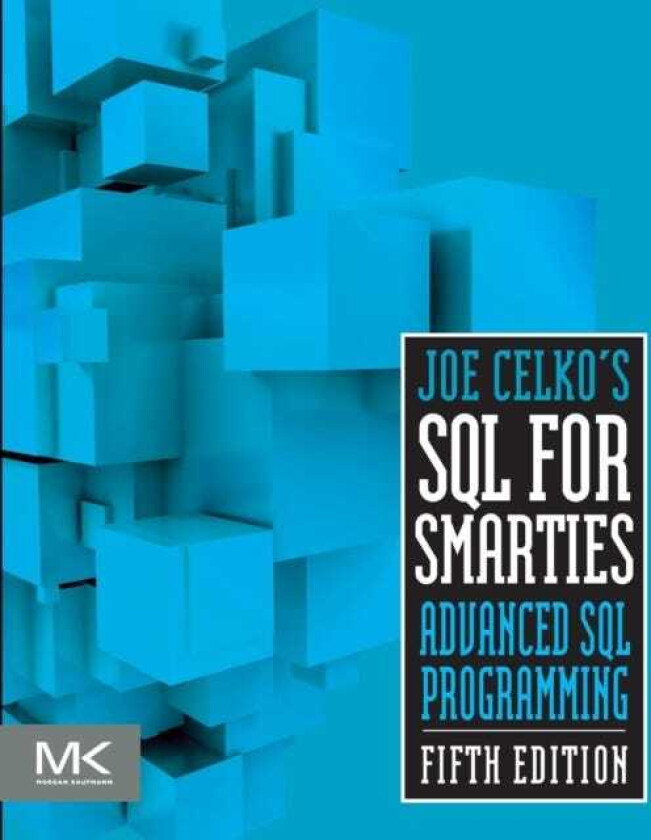 Joe Celko's SQL for Smarties  Advanced SQL Programming