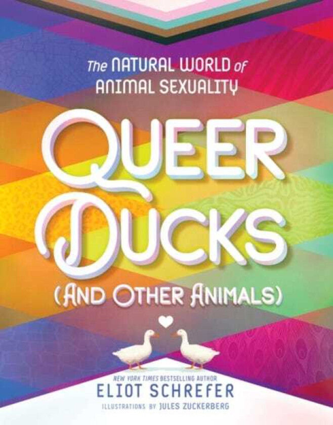 Queer Ducks (and Other Animals) The Natural World of Animal Sexuality