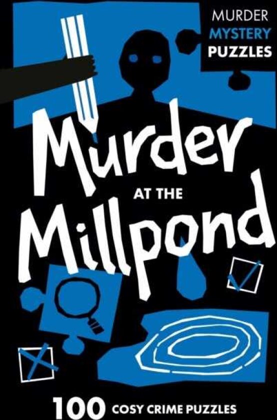 Murder at the Millpond 100 Logic Puzzles to Solve the Murder Mystery