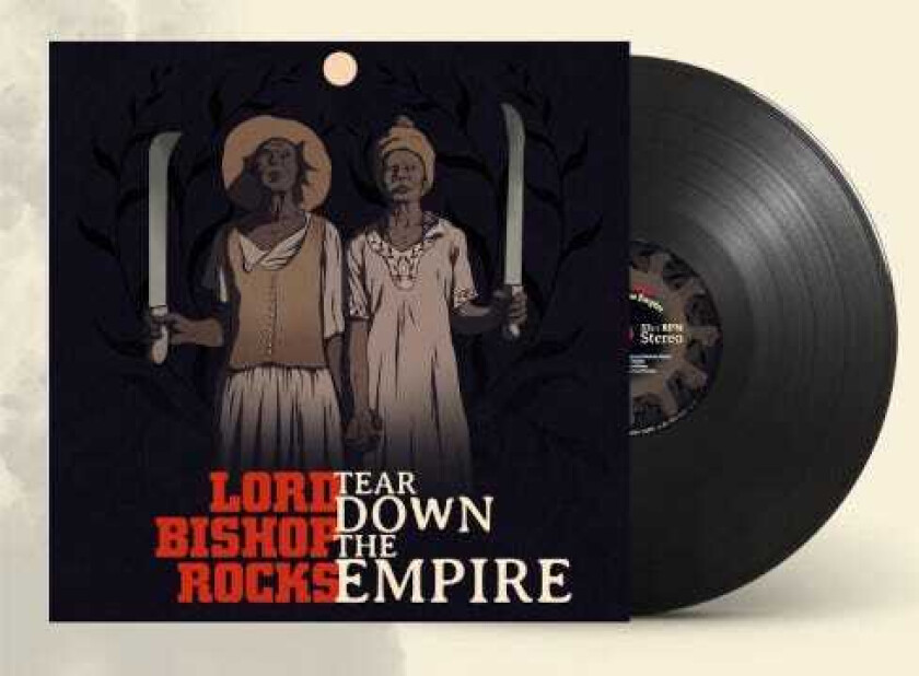Lord Bishop Rocks Tear Down The Empire LP/Vinyl