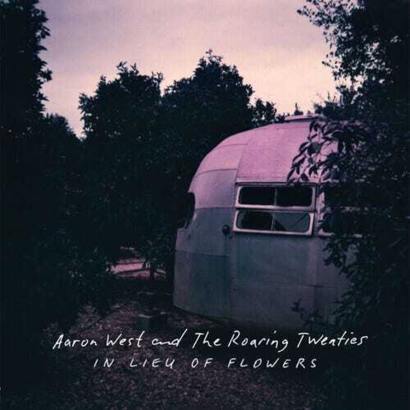 Aaron West And The Roaring Twenties In Lieu of Flowers LP/Vinyl