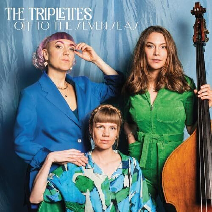 The Triplettes Off to the Seven Seas CD