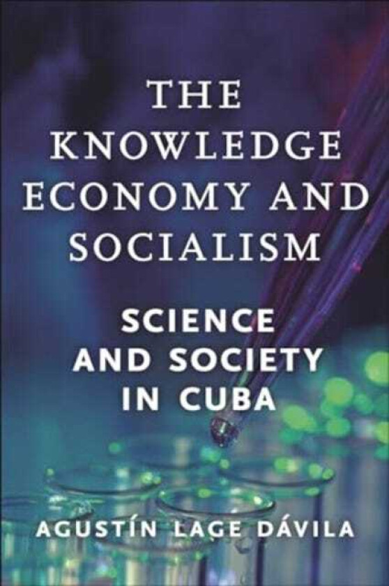 The Knowledge Economy and Socialism Science and Society in Cuba
