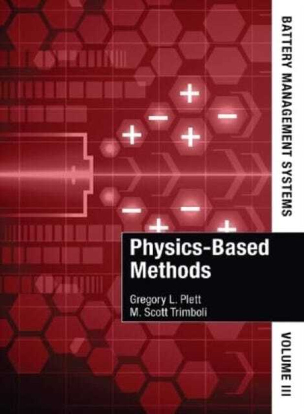 Battery Management Systems, Volume III: PhysicsBased Methods