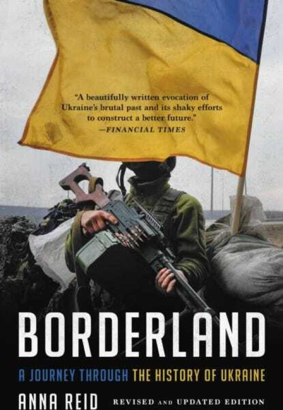 Borderland : A Journey Through the History of Ukraine