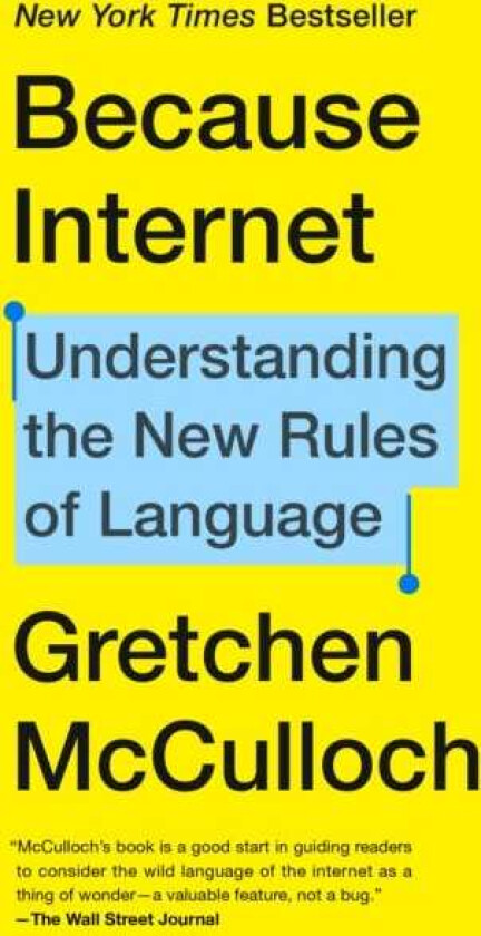 Because Internet Understanding the New Rules of Language