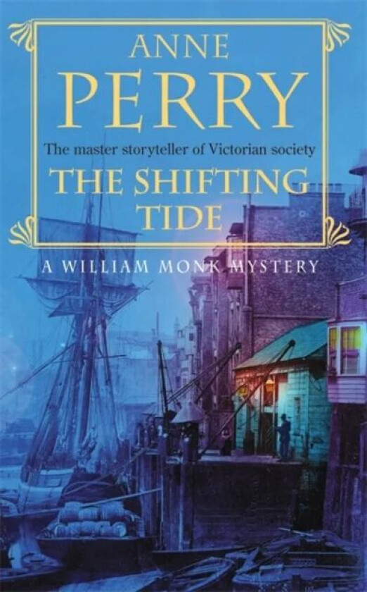 The Shifting Tide (William Monk Mystery, Book 14) av Anne Perry