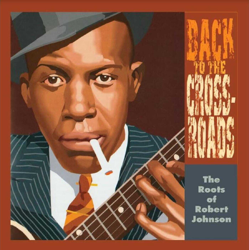 Diverse Blues Back To The Crossroads: The Roots of Robert Johnson LP/Vinyl