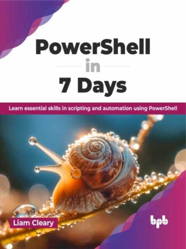 PowerShell in 7 Days Learn essential skills in scripting and automation using PowerShell