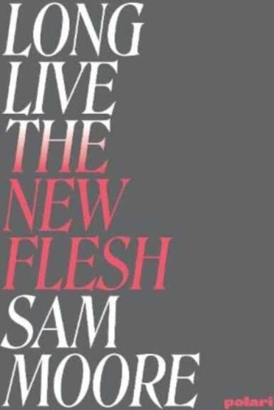 Long live the new flesh