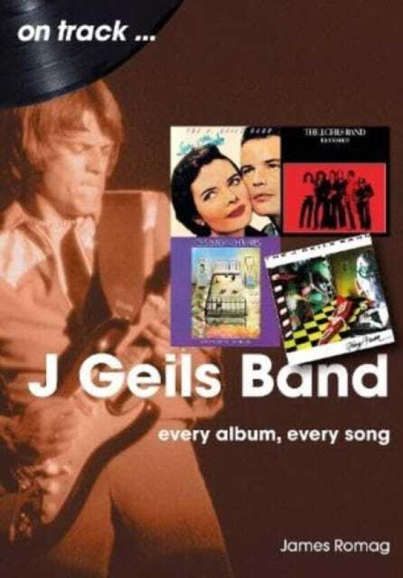 J Geils Band On Track Every Album, Every Song