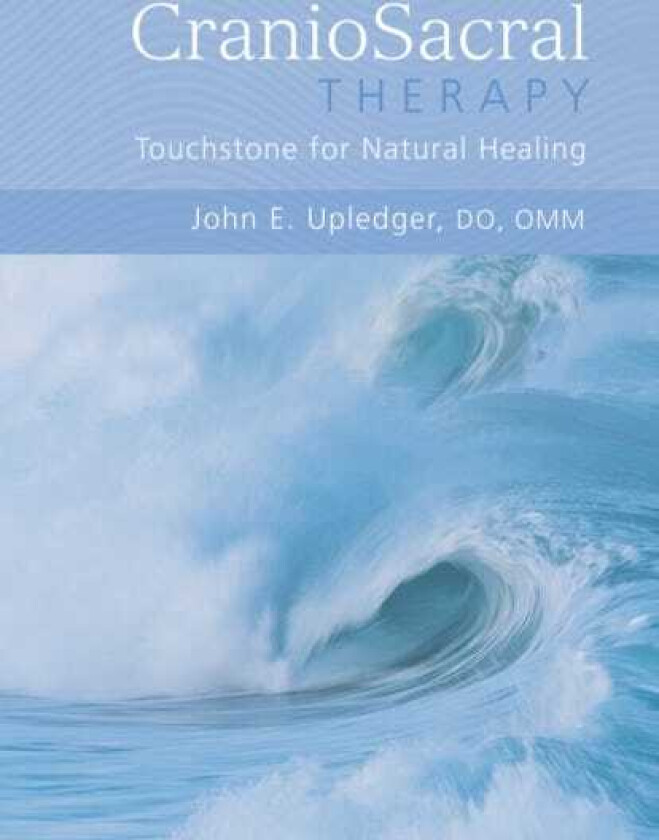 CranioSacral Therapy: Touchstone for Natural Healing Touchstone for Natural Healing