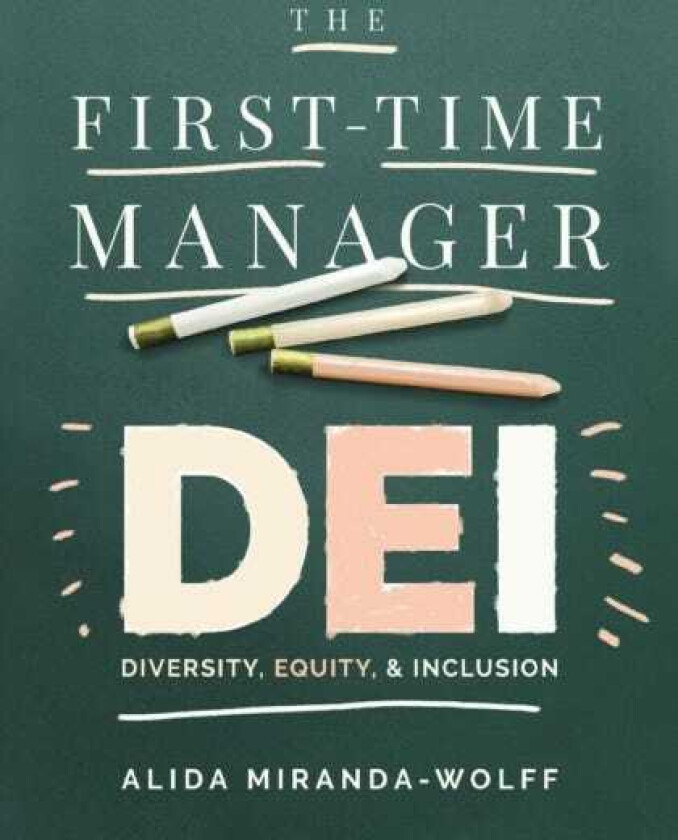 The FirstTime Manager: DEI Diversity, Equity, and Inclusion