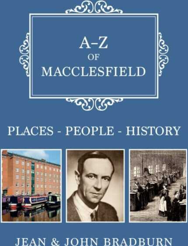 AZ of Macclesfield PlacesPeopleHistory