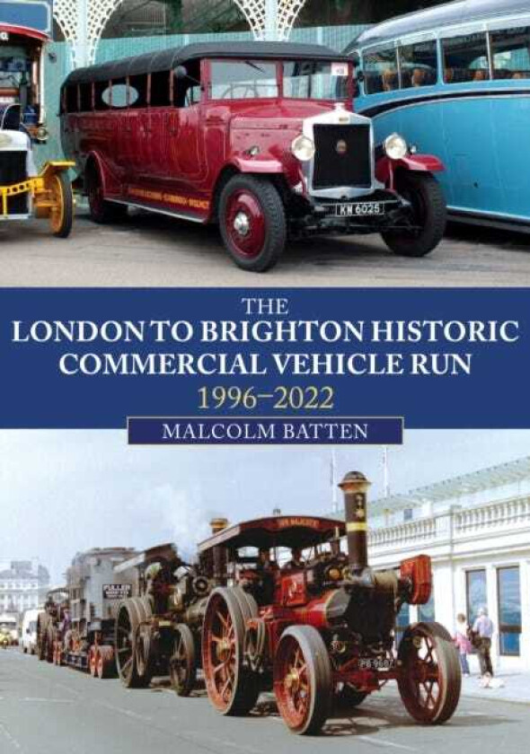 The London to Brighton Historic Commercial Vehicle Run: 19962022