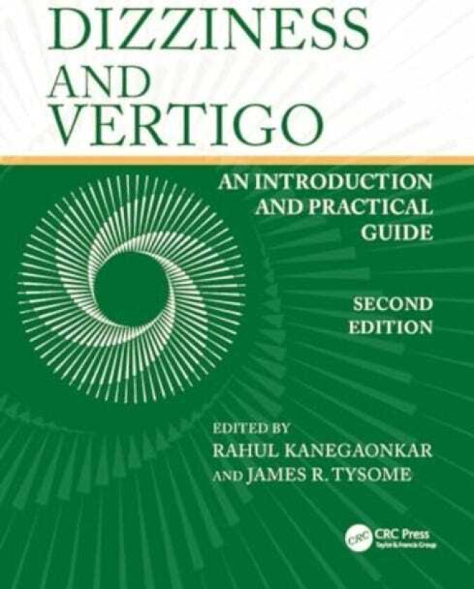 Dizziness and Vertigo An Introduction and Practical Guide