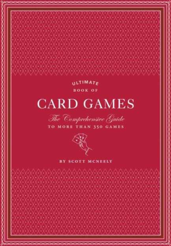 Ultimate Book of Card Games  The Comprehensive Guide to More than 350 Games