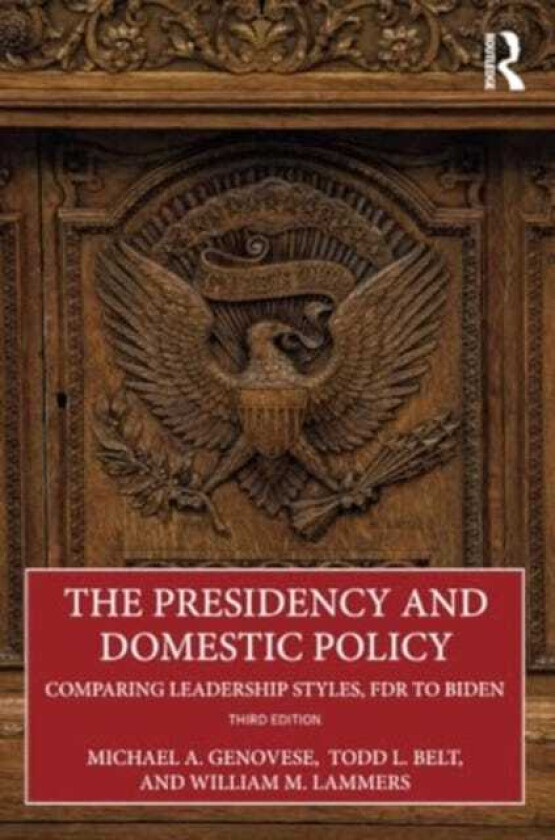 The Presidency and Domestic Policy Comparing Leadership Styles, FDR to Biden