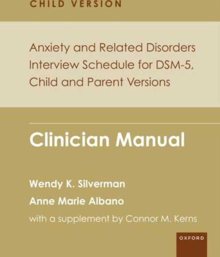Anxiety and Related Disorders Interview Schedule for DSM5, Child and Parent Version Clinician Manual