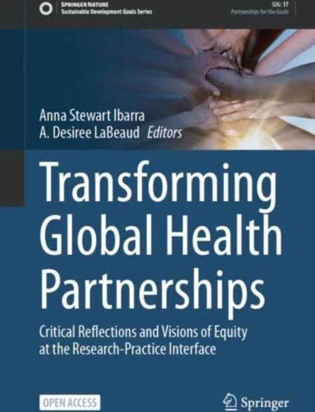 Transforming Global Health Partnerships Critical Reflections and Visions of Equity at the ResearchPractice Interface