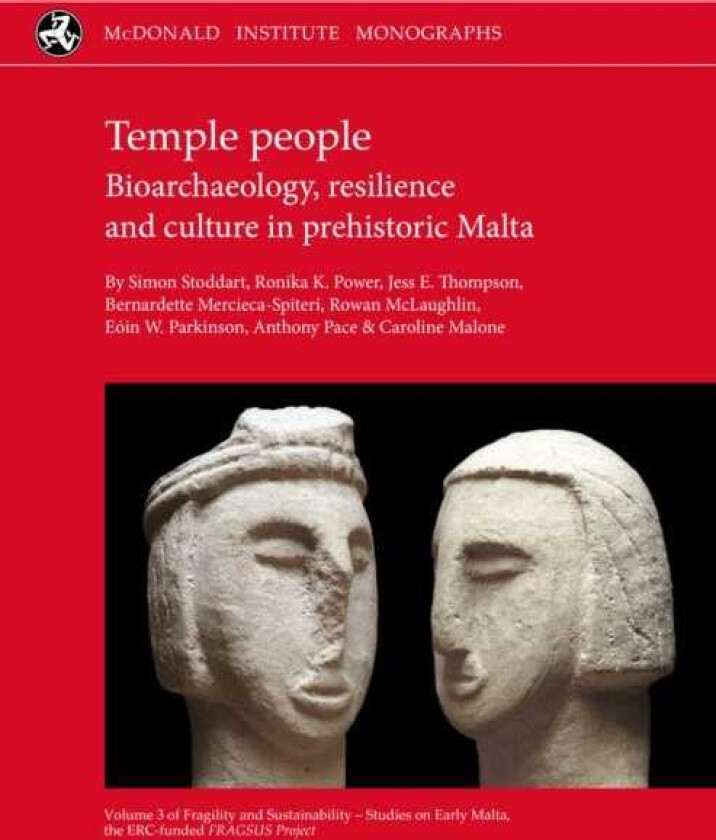 Temple People Bioarchaeology, Resilience and Culture in Prehistoric Malta