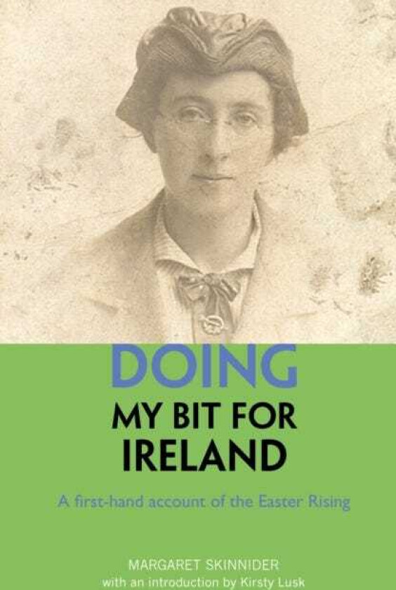Doing My Bit For Ireland A firsthand account of the Easter Rising