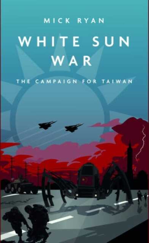 White Sun War  The Campaign for Taiwan