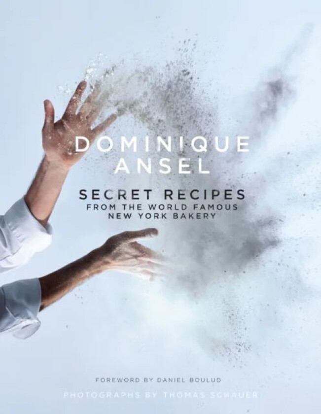 Dominique Ansel: Secret Recipes from the World Famous New York Bakery av Dominique Ansel