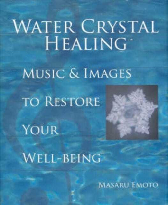 Water Crystal Healing Music and Images to Restore Your WellBeing