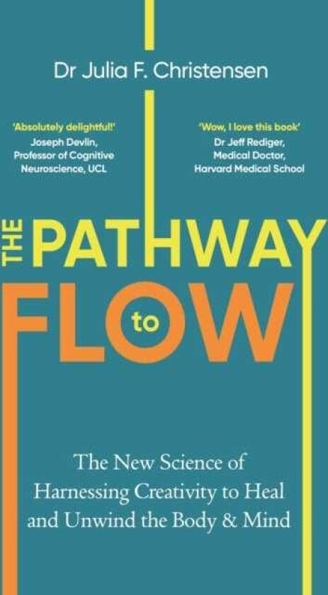 The Pathway to Flow The New Science of Harnessing Creativity to Heal and Unwind the Body & Mind