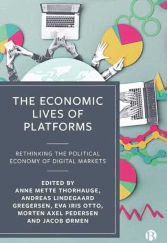 The Economic Lives of Platforms Rethinking the Political Economy of Digital Markets