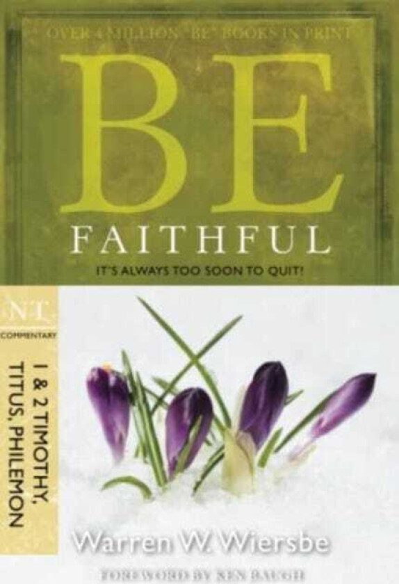 Be Faithful  1 & 2 Timothy Titus Philemon