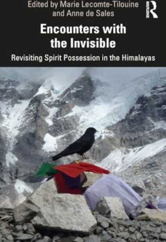 Encounters with the Invisible Revisiting Spirit Possession in the Himalayas