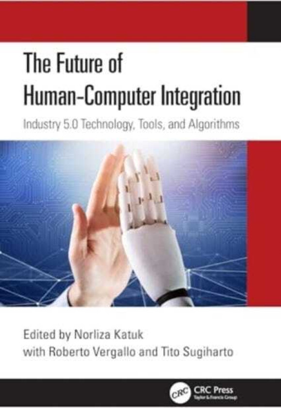 The Future of HumanComputer Integration Industry 5.0 Technology, Tools, and Algorithms