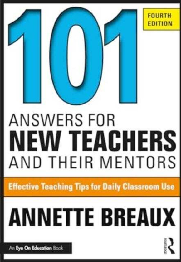 101 Answers for New Teachers and Their Mentors  Effective Teaching Tips for Daily Classroom Use