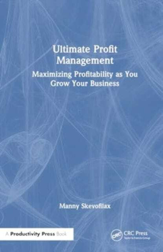 Ultimate Profit Management  Maximizing Profitability as You Grow Your Business