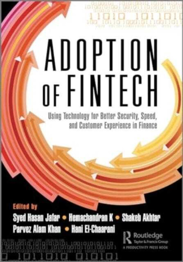 The Adoption of Fintech Using Technology for Better Security, Speed, and Customer Experience in Finance
