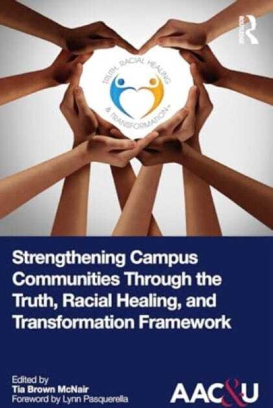 Strengthening Campus Communities Through the Truth, Racial Healing, and Transformation Framework