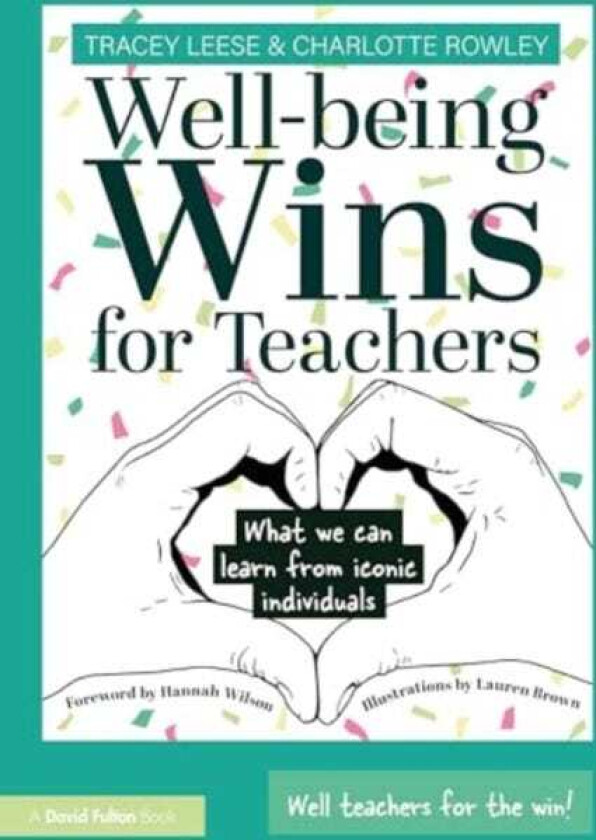 Wellbeing Wins for Teachers What We Can Learn from Iconic Individuals