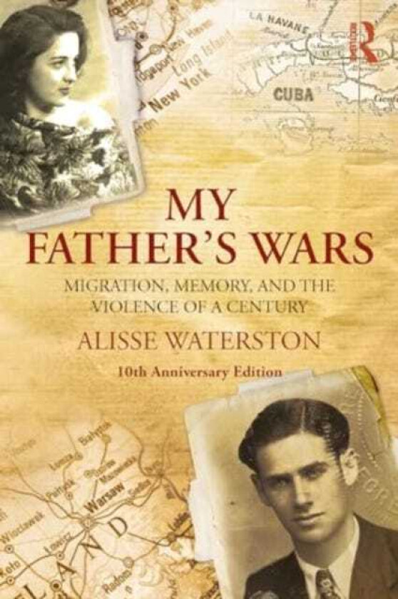 My Father's Wars Migration, Memory, and the Violence of a Century