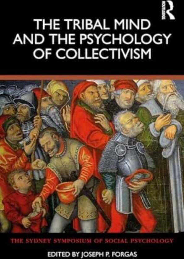 The Tribal Mind and the Psychology of Collectivism