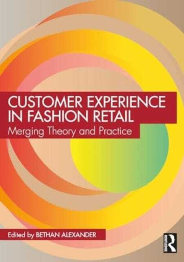Customer Experience in Fashion Retailing Merging Theory and Practice