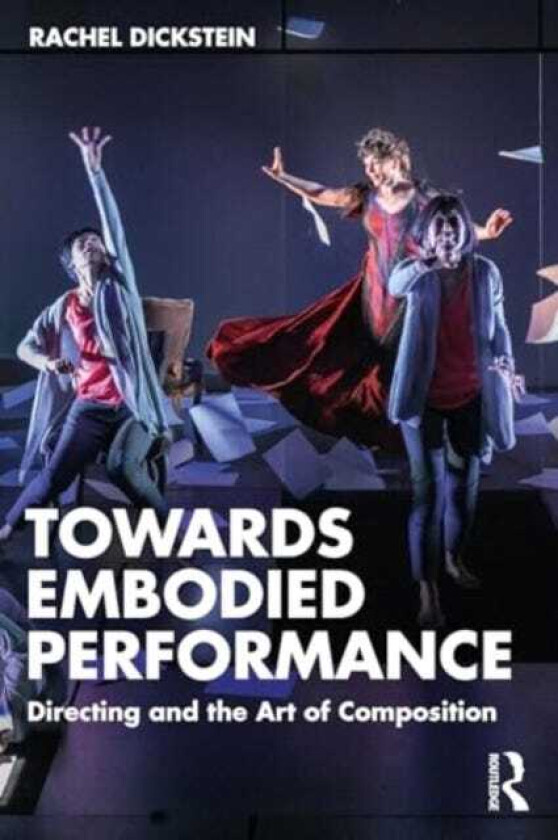 Towards Embodied Performance  Directing and the Art of Composition