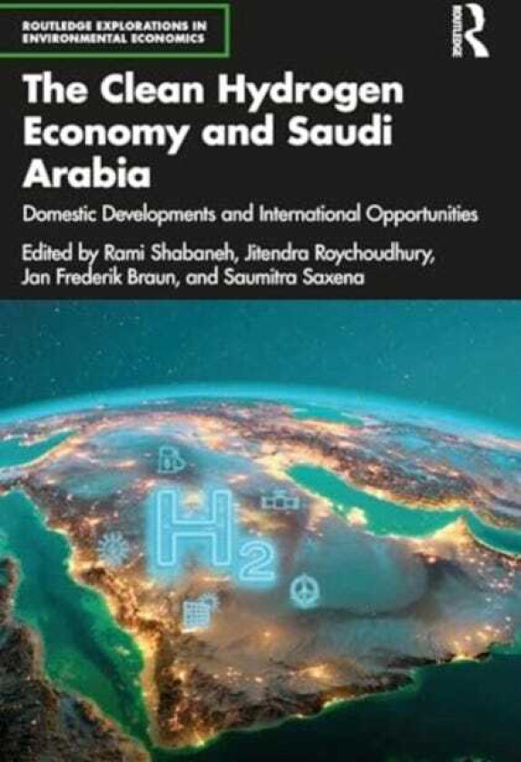 The Clean Hydrogen Economy and Saudi Arabia Domestic Developments and International Opportunities