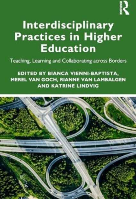 Interdisciplinary Practices in Higher Education Teaching, Learning and Collaborating Across Borders