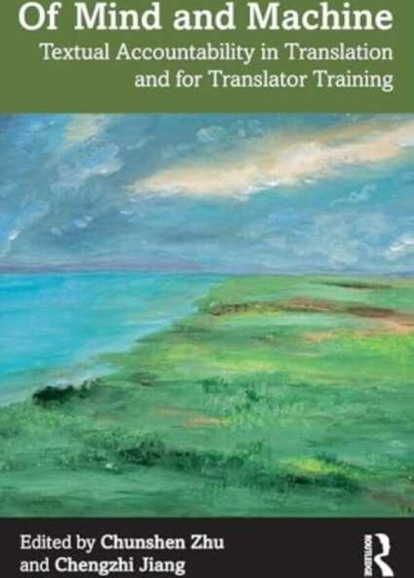 Of Mind and Machine Textual Accountability in Translation and for Translator Training